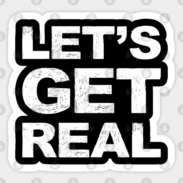 Let's get real grungy white Sticker by FOGSJ